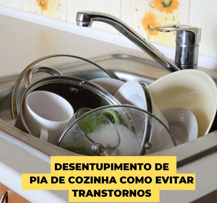 Desentupimento de pia de cozinha